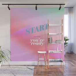 Start before you're ready! Motivational Wall Mural