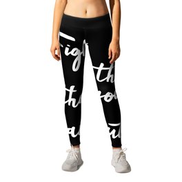 Fight for the things you care about Leggings