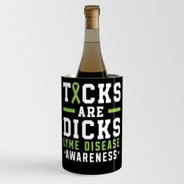 Ticks Are Dicks Lyme Disease Awareness Month Wine Chiller
