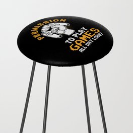 Gamer Gaming Play Games all day long Counter Stool