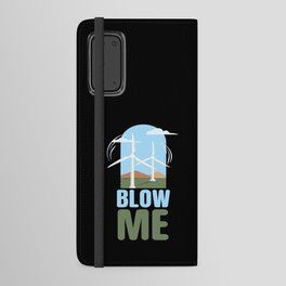 Blow Me Wind Power Wind Energy Android Wallet Case