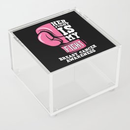 Her Fight Is My Fight Breast Cancer Awareness Acrylic Box