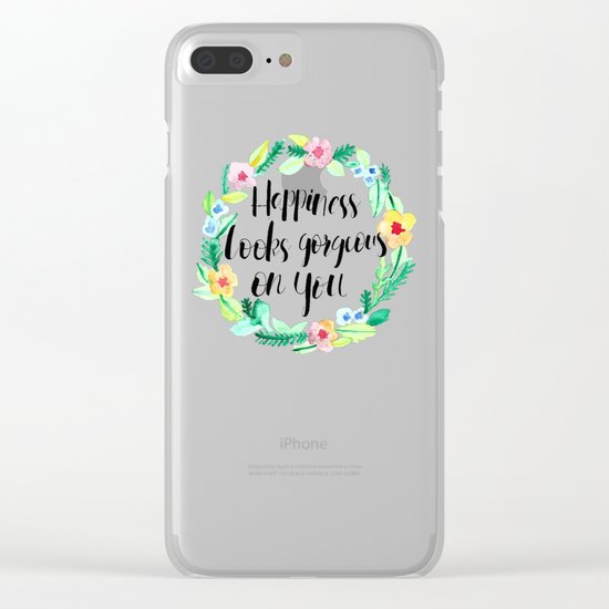 Happiness Looks Gorgeous Clear iPhone Case