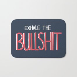 "Exhale The BullS***" by RachelDesigns Bath Mat