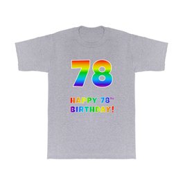 [ Thumbnail: HAPPY 78TH BIRTHDAY - Multicolored Rainbow Spectrum Gradient T Shirt T-Shirt ]