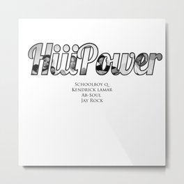 HiiiPower/TDE/Black Hippy Artists Metal Print | Black and White, Typography, Graphic Design, Music 