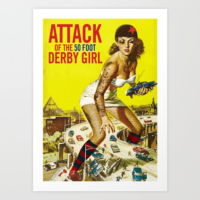 Attack of the 50 Foot Derby Girl Art Print
