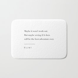 The Best Adventure Ever Quote by Rumi Bath Mat