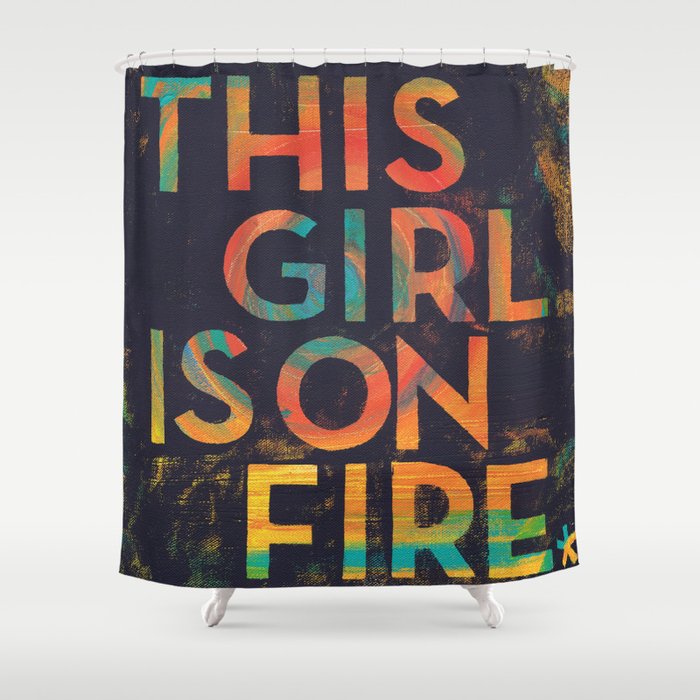 This Girl Is On Fire Shower Curtain