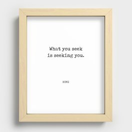 Rumi Quote 02 - What you seek is seeking you - Typewriter Print Recessed Framed Print