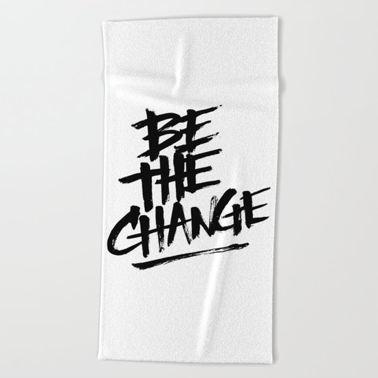 be the change Beach Towel