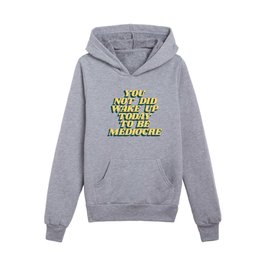 You Did Not Wake Up Today To Be Mediocre in Peach Pink and Yellow  Kids Pullover Hoodies