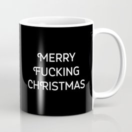 MERRY FUCKING CHRISTMAS Coffee Mug