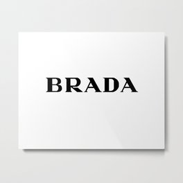 BRADA Metal Print