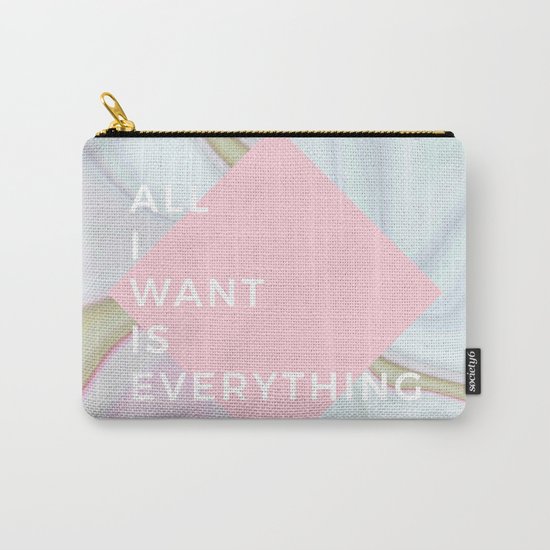 All I Want Is Everything - Rose Marble Carry-All Pouch