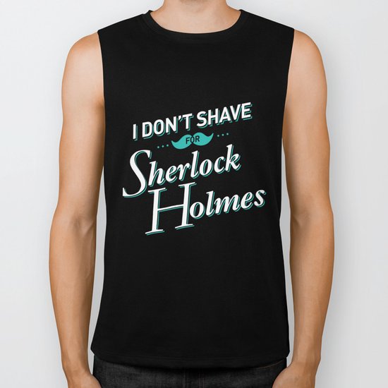 I Don't Shave for Sherlock Holmes Biker Tank