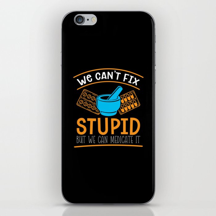 Pharmacy Technician We Can't Fix Stupid Pharmacist iPhone Skin