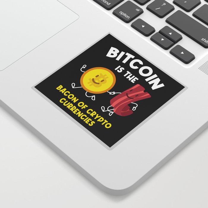 Bitcoin Is The Bacon Cryptocurrency Btc Sticker