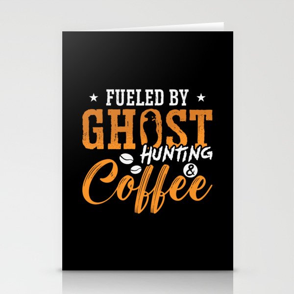 Ghost Hunter Fueled By Ghost Hunting Coffee Hunt Stationery Cards