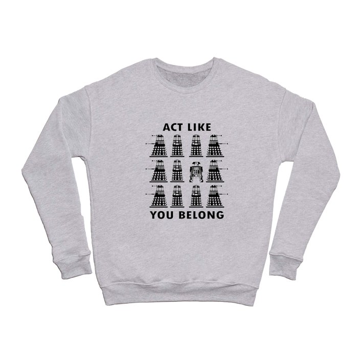 Act Like You Belong (Black) Crewneck Sweatshirt
