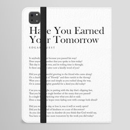 Have You Earned Your Tomorrow - Edgar Guest Poem - Literature - Typography 2 iPad Folio Case