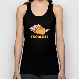 Tacolotl Axolotl Tacco Lovers Cute Animals Unisex Tank Top