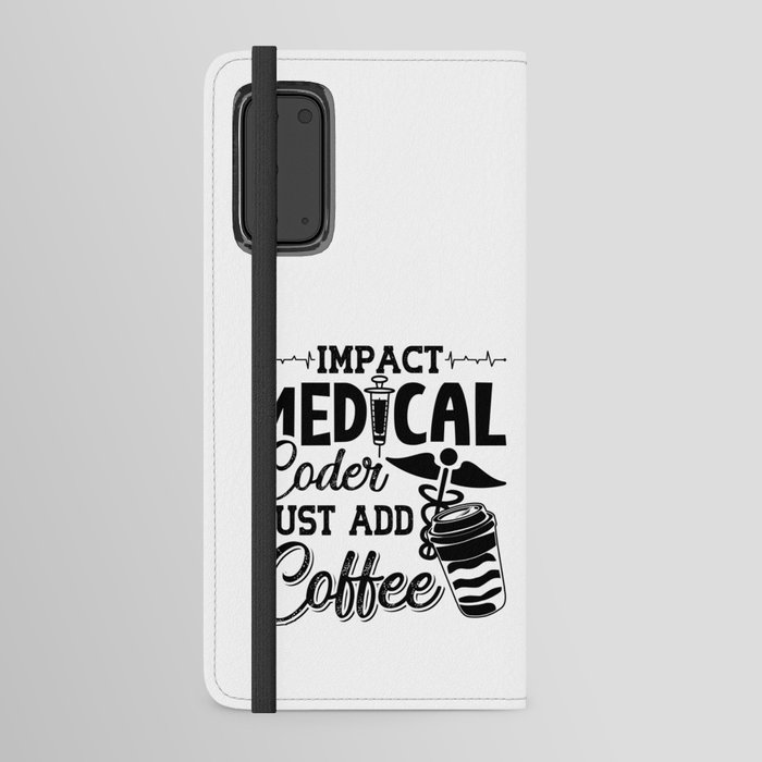 Medical Coder Just Add Coffee Programmer Coding Android Wallet Case