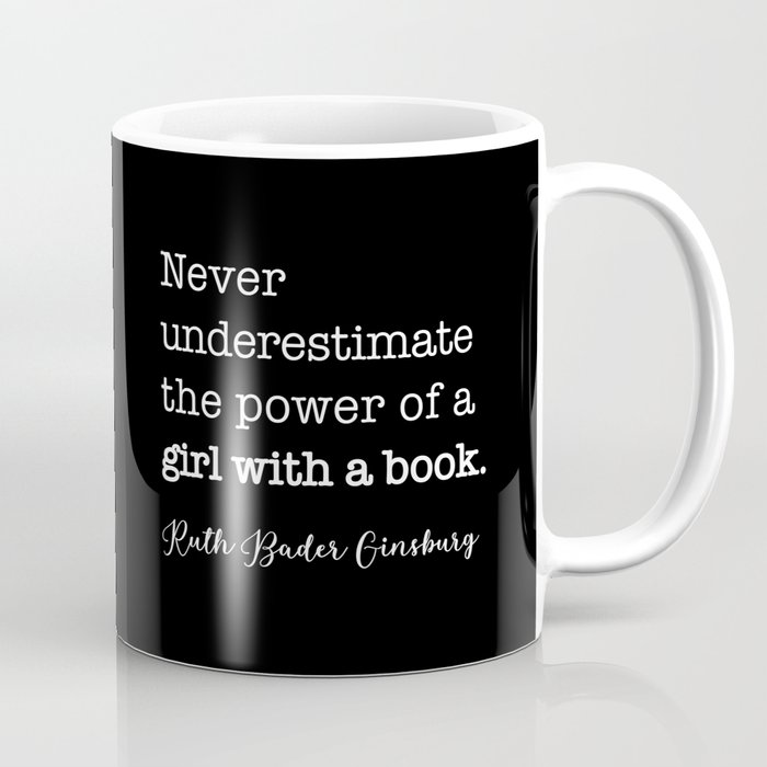 NEVER underestimate the power of a girl with a book Coffee Mug