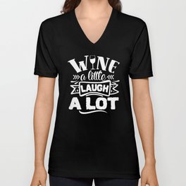 Wine A Little Laugh A Lot Funny V Neck T Shirt