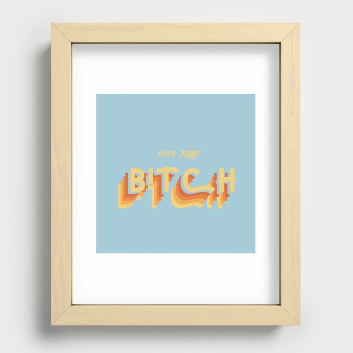 that bitch Recessed Framed Print