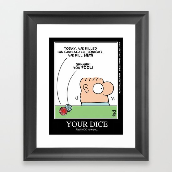 Your Dice Really DO Hate You Framed Art Print