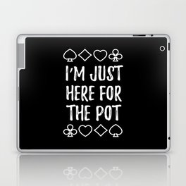 Just Here For The Pot Texas Holdem Laptop Skin