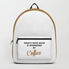 Today's Good Mood Funny Quote Backpack