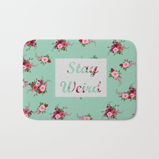 stay weird Bath Mat