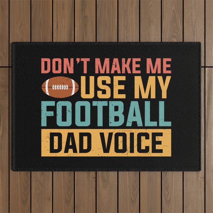 Don't Make Me Use My Football Dad Voice Outdoor Rug