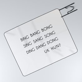 Bing Bang Bong, Sing Sang Song, Ding Dang Dong, UK Hun? Picnic Blanket
