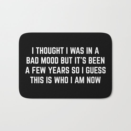 Bad Mood Funny Quote Bath Mat