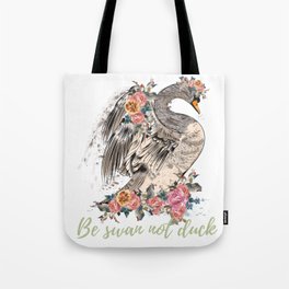 Be swan not a duck. Fashion trendy design with bird in rose flowers, conceptual art print Tote Bag