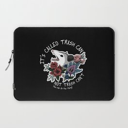 Possum with flowers - It's called trash can not trash can't Laptop Sleeve