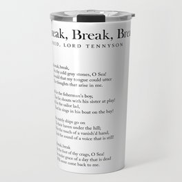 Break, Break, Break - Alfred, Lord Tennyson Poem - Literature - Typography Print 1 Travel Mug