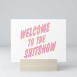 Welcome to the Shitshow - Pink and Yellow Mini Art Print