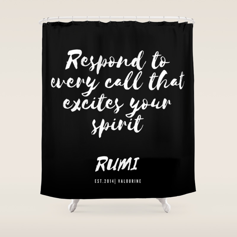Respond To Every Call That Excites Your Spirit Rumi Quotes Good