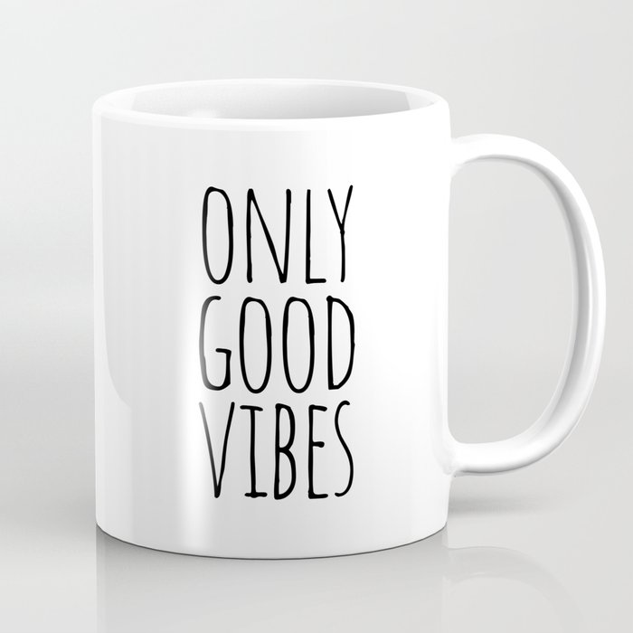 Only good vibes Coffee Mug