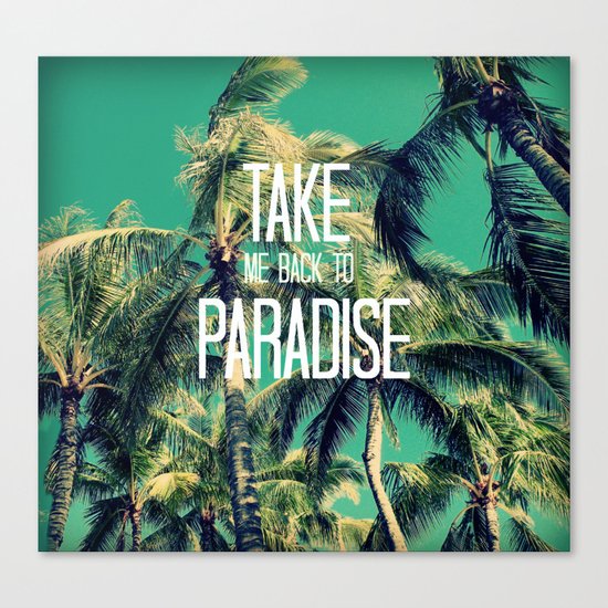 TAKE ME BACK TO PARADISE II Canvas Print