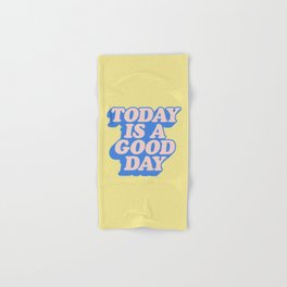 Today is a Good Day Hand & Bath Towel