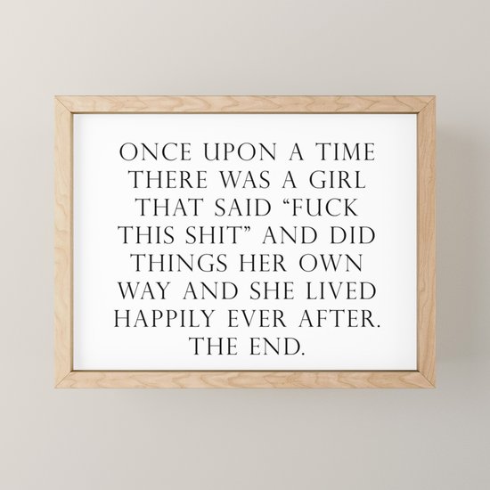 Once Upon A Time She Said Fuck This Framed Mini Art Print By