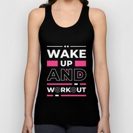 Wake Up And Work Out - Active Life Inspirational Quote Unisex Tank Top