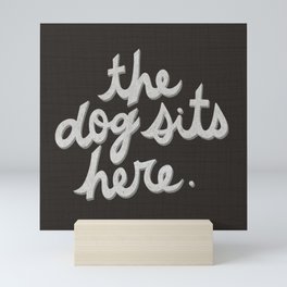 The Dog Sits Here - Black and White Mini Art Print