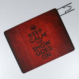 Keep Calm the Show Goes On Picnic Blanket