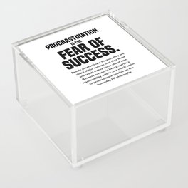 Procrastination is the Fear of Success - Denis Waitley Quote - Motivational, Inspiring Quote Print 1 Acrylic Box